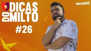 DICAS OFICIAIS E ESCALAÇÃO DO MILTO - RODADA 26