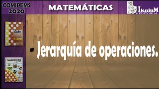 Matemáticas Jerarquía de operaciones (COMIPEMS 2020)