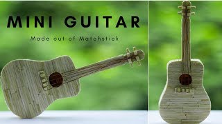 DIY Miniature Acoustic Guitar ( Made with Match Sticks!) Mini Guitar / Matchstick Craft by F8ik