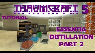 Thaumcraft 5 Tutorial - Part 13 - Essentia Distillation - Essentia Buffer, Filtered Essentia Tubes