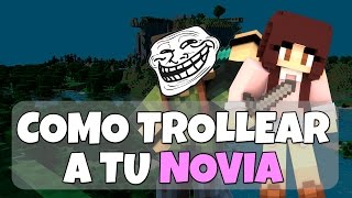 COMO TROLLEAR A TU NOVIA EN SU CASA DE MINECRAFT | Rovi23