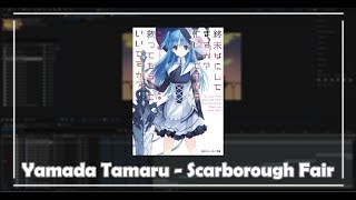 WorldEnd AMV: Yamada Tamaru - Scarborough Fair