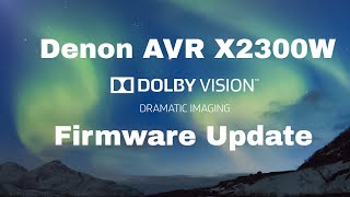 *Update* Denon AVR X2300W - Dolby Vision & HLG