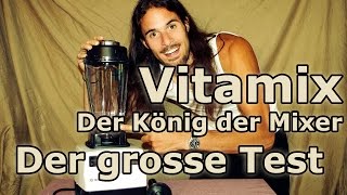 Vitamix TNC 5200 - Der König der Mixer - Der grosse Test (Bester Mixer in der veganen Rohkost Küche)