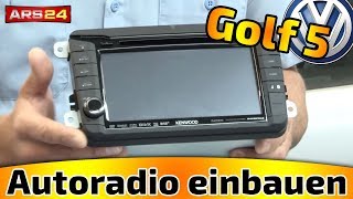 Kenwood DNX 521 DAB im Golf 5 einbauen |Tutorial | ARS24 | Jetzt DNX518DABS