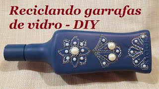DIY - Garrafa decorada/ Reciclando garrafas de vidro