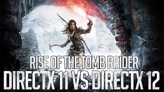 DirectX 11 vs DirectX 12 – Rise of the Tomb Raider | GTX 960