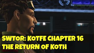SWTOR: KotFE Chapter 16- The Return of Koth the Ass