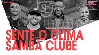 Sente o Clima Samba Clube - Embrasa/ Saudade Daquilo (cover) - Ao Vivo no Estúdio Showlivre 2019