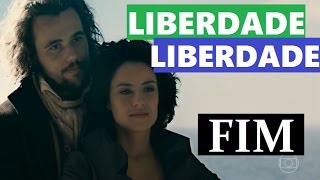 Liberdade Liberdade: Capítulo Final 04/08/2016