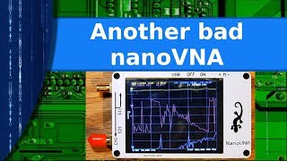 Electronics - Yet another bad nanoVNA (potential good source link in description)