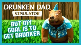 Drunken Dad Simulator - I'm Horrible