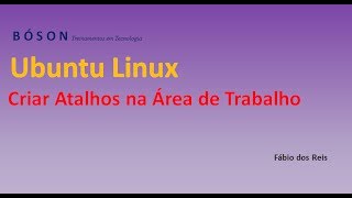 Criar atalhos na Área de Trabalho no Linux Ubuntu