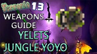 Terraria 1.3 Weapons Guide!: YELET JUNGLE YOYO!
