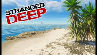 Stranded Deep 2019 - Open Sea Survival Crafting Adventure!