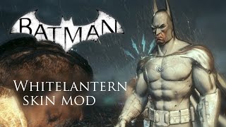 Whitelantern Batman - Arkham Knight: skin mod