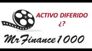 CONTABILIDAD- QUE ES UN ACTIVO DIFERIDO