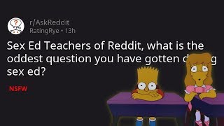 r/AskReddit ► Oddest sex-ed questions by students