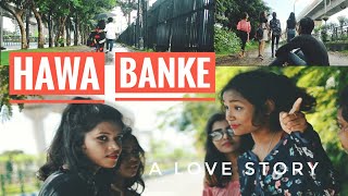 Hawa Banke | Darshan Raval | Nirmaan | Indie Music Label | Barna Parichoy | Love Story