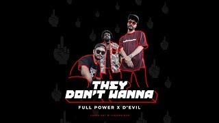 Full Power - THEY DON'T WANNA ft. D'Evil | Official Music Video