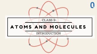 Class 9 | Science | Atoms and Molecules- Introduction