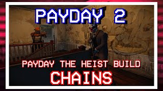 Payday 2 Chains PDTH build