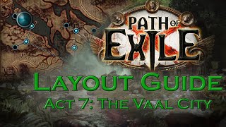 [Path of Exile] Act 7: The Vaal City | Layout Guides