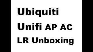 Ubiquiti Unifi AP AC LR Unboxing - Kutu Açılımı