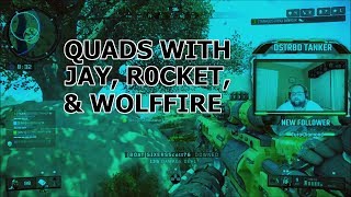 Quads With JAY, R0CKET, & WOLFFIRE