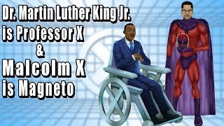 Malcolm X is Magneto and Martin Luther King is Professor X