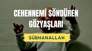 Cehennemi söndüren gözyaşları | Volkan aksoy