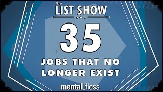 35 Jobs That No Longer Exist - mental_floss List Show (Ep.222)