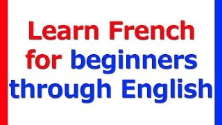 Learn French lessons for beginners through English