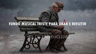 Fundo Musical Triste no Piano Orar e Refletir (Saudade do meu Pai) by Cicero Euclides