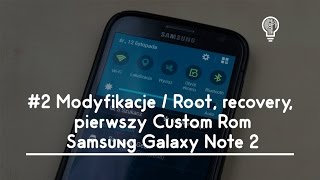#2 Modyfikacje / Root, recovery, pierwszy Custom Rom - Samsung Galaxy Note 2