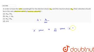 In order to have the same wavelength for the electron (mass `m_(e)`) and the neutron (mass `m_(n)`)