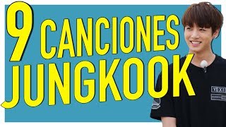 ¡9 CANCIONES QUE NO CONOCÍAS DE JUNGKOOK - BTS!