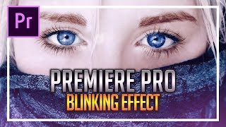 How To: Create a Blinking Effect in Premiere Pro CC 2018