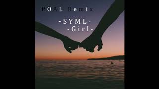 Girl - SYML (POAL Remix)