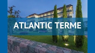 ATLANTIC TERME 3* Термальные курорты обзор – отель АТЛАНТИК ТЕРМЕ 3* Термальные курорты видео обзор