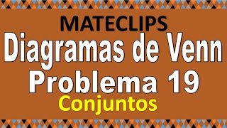 Conjuntos - Problema 19 - Diagramas de Venn