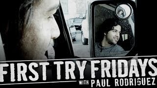 Paul Rodriguez - First Try Friday