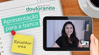 #44 Apresentação para QUALIFICAÇÃO do doutorado - Diário de uma Doutoranda