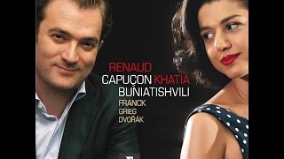 Renaud Capuçon & Khatia Buniatishvili: Grieg, Sonata for Violin and Piano No.3