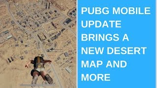 Daily Tech News - PUBG Mobile update brings a new desert map and more