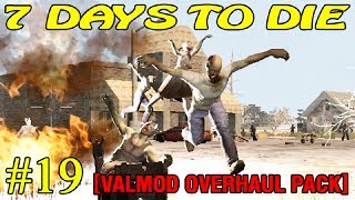 7 Days to Die [Valmod + ] ► Уничтожение зомби ►#19 (16+)