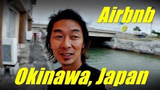 Kazuto Soon, Airbnb at Okinawa, Japan Travel  Vlog 1 -  沖縄島旅行视频博客