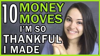 10 Money Moves I'm THANKFUL I Made!!!