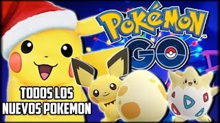 TODOS LOS NUEVOS POKEMON DE LA SEGUNDA GENERACION EN POKEMON GO + EVENTO DE NAVIDAD