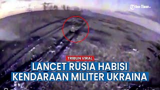 Amunisi Berkeliaran Rusia Hantam Habis Kendaraan Tempur Infanteri Militan Ukraina